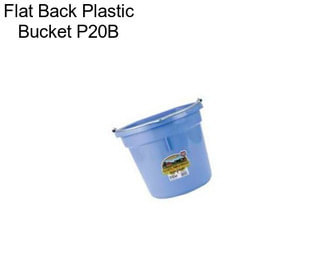 Flat Back Plastic Bucket P20B