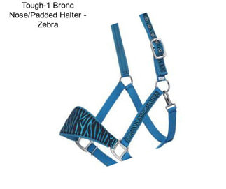 Tough-1 Bronc Nose/Padded Halter - Zebra