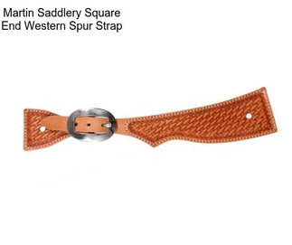 Martin Saddlery Square End Western Spur Strap