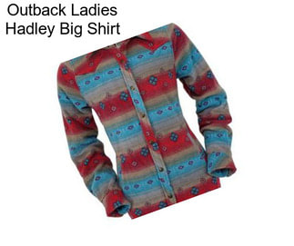 Outback Ladies Hadley Big Shirt