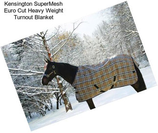 Kensington SuperMesh Euro Cut Heavy Weight Turnout Blanket