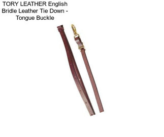 TORY LEATHER English Bridle Leather Tie Down - Tongue Buckle