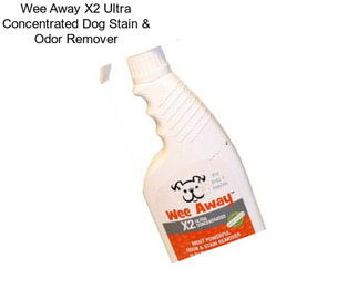 Wee Away X2 Ultra Concentrated Dog Stain & Odor Remover