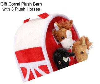 Gift Corral Plush Barn with 3 Plush Horses