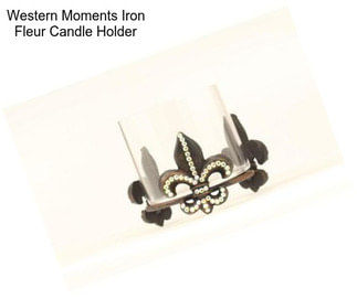 Western Moments Iron Fleur Candle Holder
