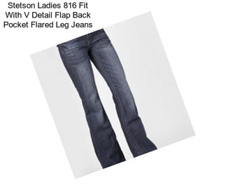 Stetson Ladies 816 Fit With V Detail Flap Back Pocket Flared Leg Jeans