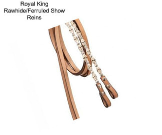 Royal King Rawhide/Ferruled Show Reins