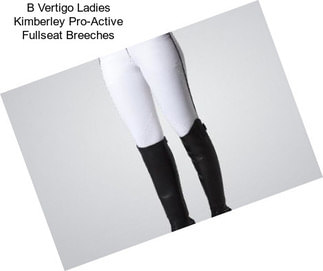 B Vertigo Ladies Kimberley Pro-Active Fullseat Breeches