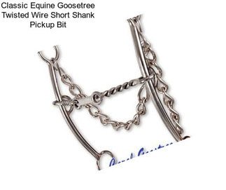 Classic Equine Goosetree Twisted Wire Short Shank Pickup Bit