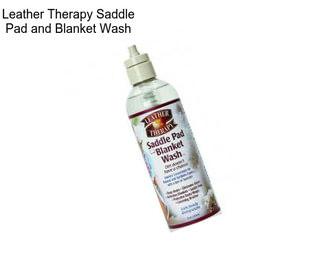 Leather Therapy Saddle Pad and Blanket Wash