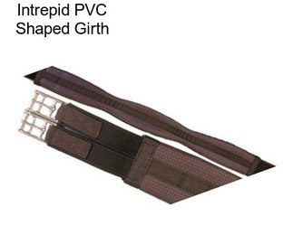 Intrepid PVC Shaped Girth