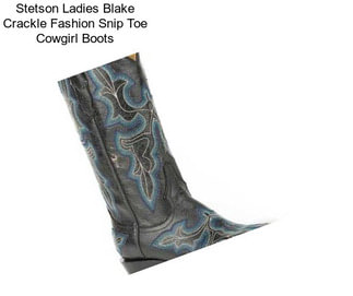 Stetson Ladies Blake Crackle Fashion Snip Toe Cowgirl Boots