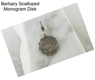 Barbary Scalloped Monogram Disk