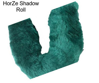 HorZe Shadow Roll