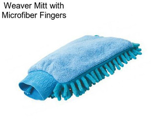 Weaver Mitt with Microfiber Fingers