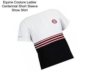 Equine Couture Ladies Centennial Short Sleeve Show Shirt