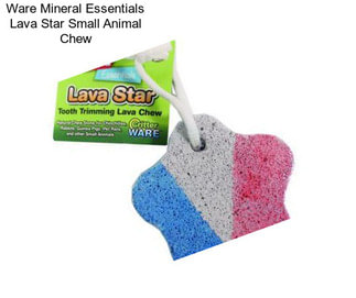 Ware Mineral Essentials Lava Star Small Animal Chew