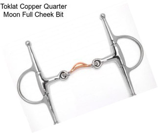 Toklat Copper Quarter Moon Full Cheek Bit