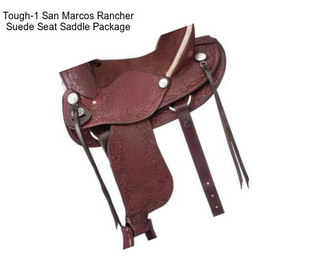 Tough-1 San Marcos Rancher Suede Seat Saddle Package