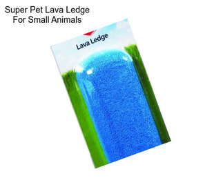 Super Pet Lava Ledge For Small Animals