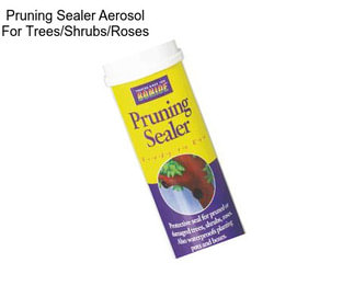 Pruning Sealer Aerosol For Trees/Shrubs/Roses