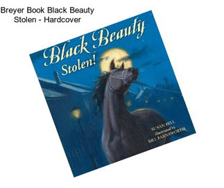 Breyer Book Black Beauty Stolen - Hardcover