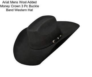 Ariat Mens Wool Added Money Crown 3 Pc Buckle Band Western Hat