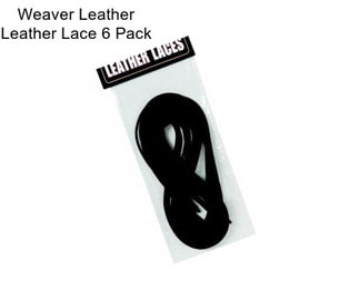 Weaver Leather Leather Lace 6 Pack