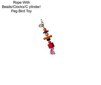 Rope With Beads/Clocks/C ylinder/ Peg Bird Toy