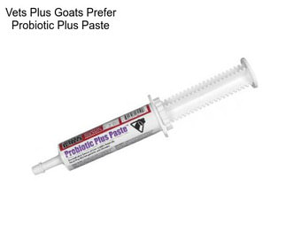 Vets Plus Goats Prefer Probiotic Plus Paste