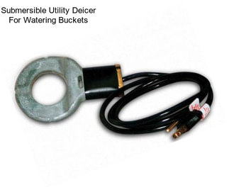 Submersible Utility Deicer For Watering Buckets