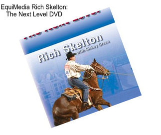 EquiMedia Rich Skelton: The Next Level DVD