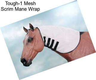 Tough-1 Mesh Scrim Mane Wrap