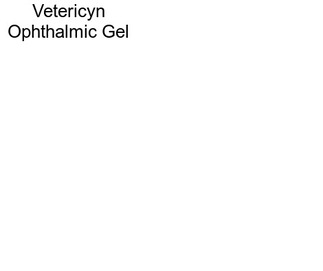 Vetericyn Ophthalmic Gel