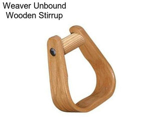 Weaver Unbound Wooden Stirrup