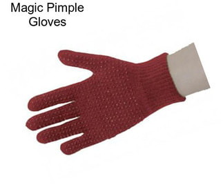 Magic Pimple Gloves