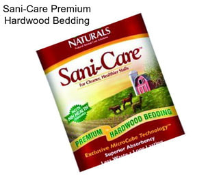 Sani-Care Premium Hardwood Bedding