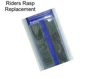 Riders Rasp Replacement