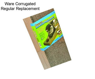 Ware Corrugated Regular Replacement