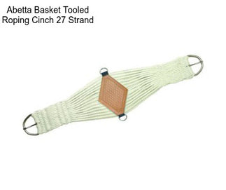 Abetta Basket Tooled Roping Cinch 27 Strand