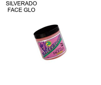 SILVERADO FACE GLO