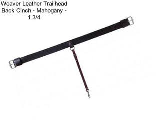 Weaver Leather Trailhead Back Cinch - Mahogany - 1 3/4\