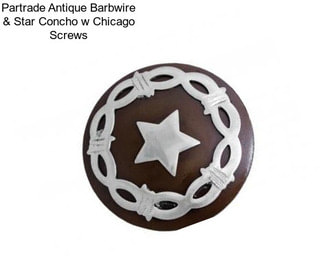 Partrade Antique Barbwire & Star Concho w Chicago Screws