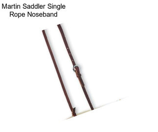 Martin Saddler Single Rope Noseband