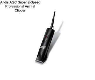 Andis AGC Super 2-Speed Professional Animal Clipper