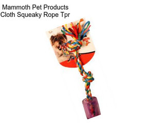 Mammoth Pet Products Cloth Squeaky Rope Tpr