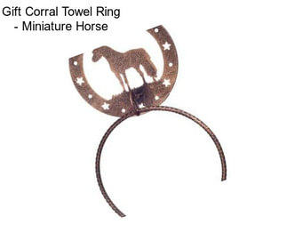 Gift Corral Towel Ring - Miniature Horse