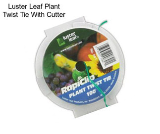 Luster Leaf Plant Twist Tie With Cutter