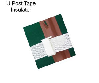 U Post Tape Insulator