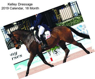 Kelley Dressage 2019 Calendar, 18 Month